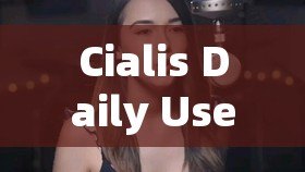 Cialis Daily Use: The Secret to a Happier LifeTitle: Unlocking Affordable Vitality: Your Guide to Cheap Cialis in the UK - 