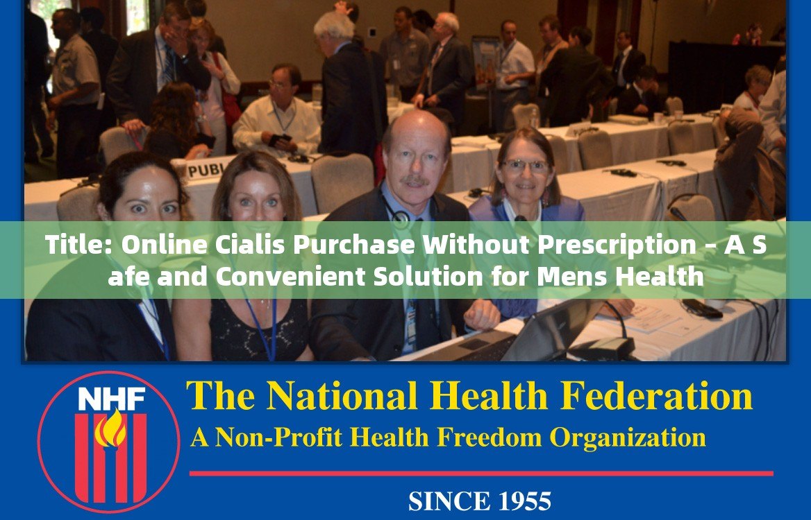 Title: Online Cialis Purchase Without Prescription – A Safe and Convenient Solution for Mens Health