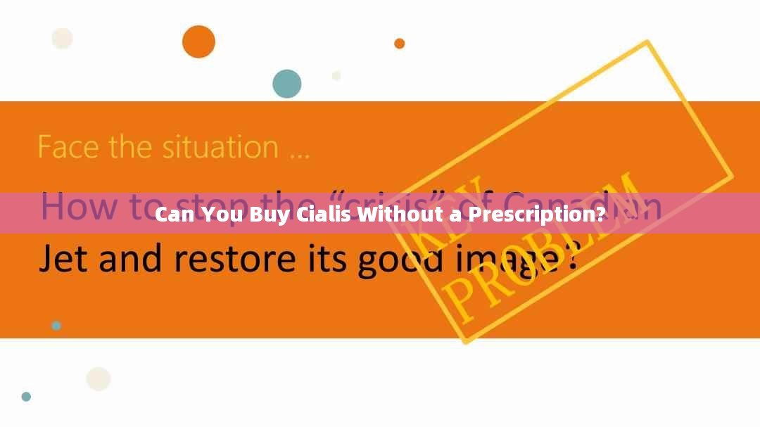 Can You Buy Cialis Without a Prescription?