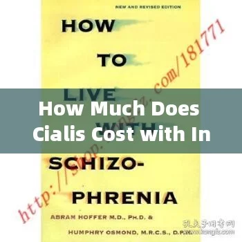 How Much Does Cialis Cost with Insurance? Find Out Here!Title: How Much Does Cialis Cost with Insurance? A Comprehensive Guide