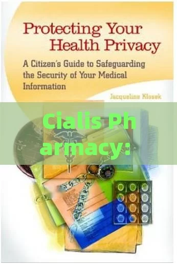 Cialis Pharmacy: Your Health PartnerTitle: Cialis Pharmacy: A Comprehensive Guide