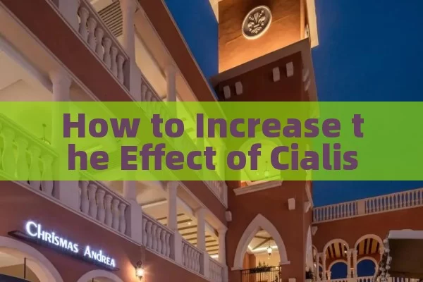 How to increase the effect of Cialis