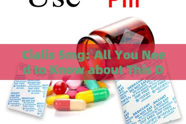 Cialis 5mg: All You Need to Know about This Dosage