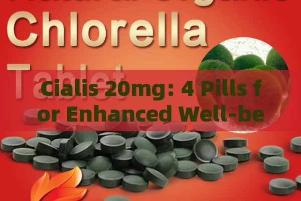 Cialis 20mg: 4 Pills for Enhanced Well-being