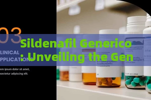 Sildenafil Generico: Unveiling the Generic Wonder Drug