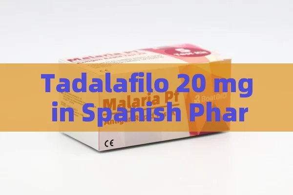 Tadalafilo 20 mg in Spanish Pharmacies: A Guide