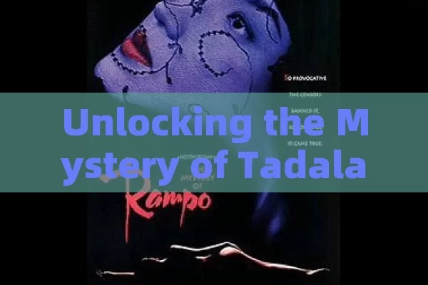 Unlocking the Mystery of Tadalafil