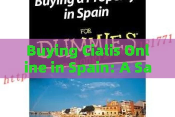 Buying Cialis Online in Spain: A Safe and Reliable Guide