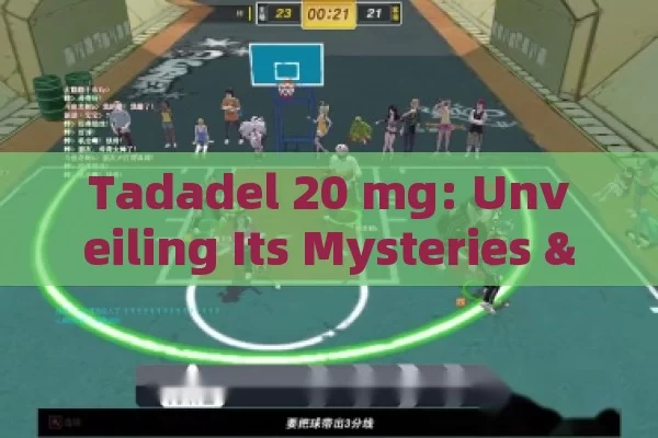 Tadadel 20 mg: Unveiling Its Mysteries & Benefits