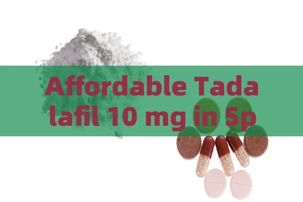 Affordable Tadalafil 10 mg in Spain: Enhance Intimacy