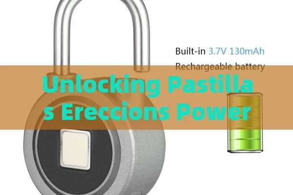 Unlocking Pastillas Ereccions Power