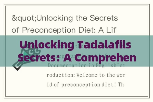 Unlocking Tadalafils Secrets: A Comprehensive Guide