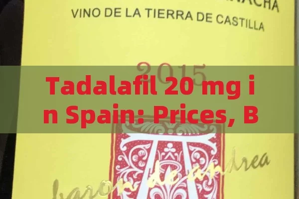 Tadalafil 20 mg in Spain: Prices, Benefits & Info Guide