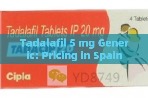 Tadalafil 5 mg Generic: Pricing in Spain