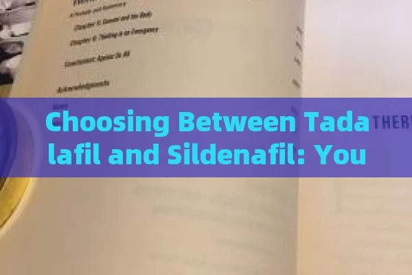 Choosing Between Tadalafil and Sildenafil: Your Complete Guide