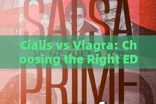 Cialis vs Viagra: Choosing the Right ED Treatment