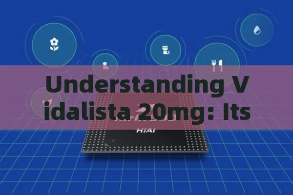 Understanding Vidalista 20mg: Its Uses, Side Effects & Precautions