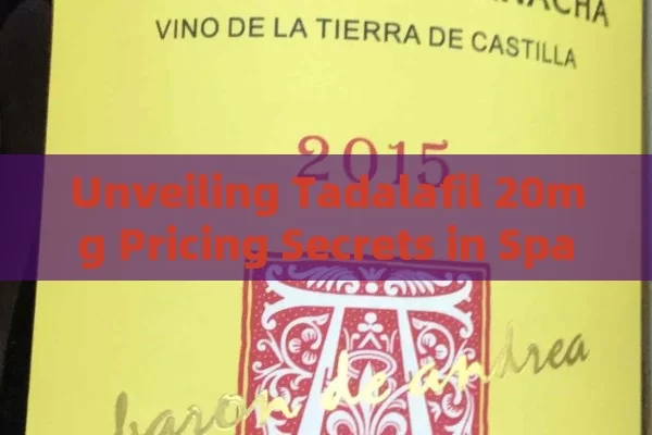 Unveiling Tadalafil 20mg Pricing Secrets in Spain