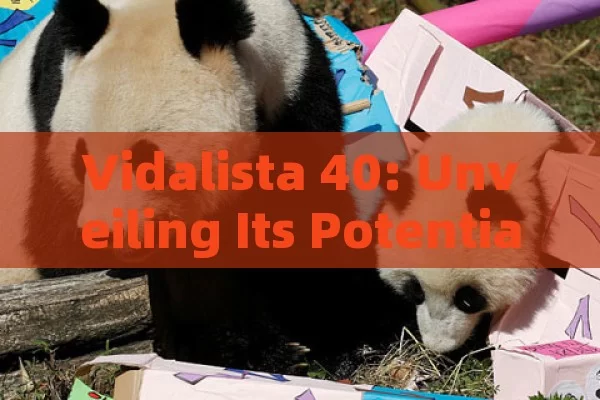 Vidalista 40: Unveiling Its Potential