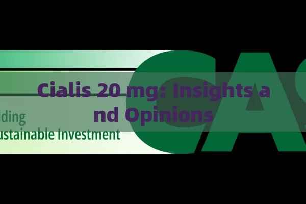 Cialis 20 mg: Insights and Opinions