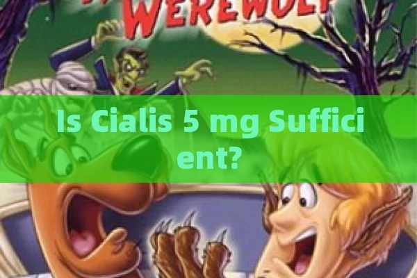 Is Cialis 5 mg Sufficient?